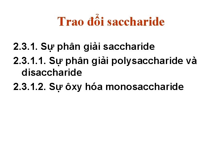 Trao đổi saccharide 2. 3. 1. Sự phân giải saccharide 2. 3. 1. 1. Trao đổi saccharide 2. 3. 1. Sự phân giải saccharide 2. 3. 1. 1.