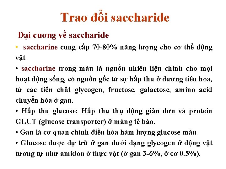 Trao đổi saccharide Đại cương về saccharide • saccharine cung cấp 70 -80% năng Trao đổi saccharide Đại cương về saccharide • saccharine cung cấp 70 -80% năng