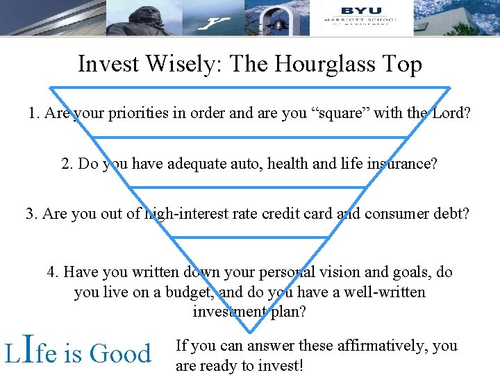Invest Wisely: The Hourglass Top 1. Are your priorities in order and are you Invest Wisely: The Hourglass Top 1. Are your priorities in order and are you