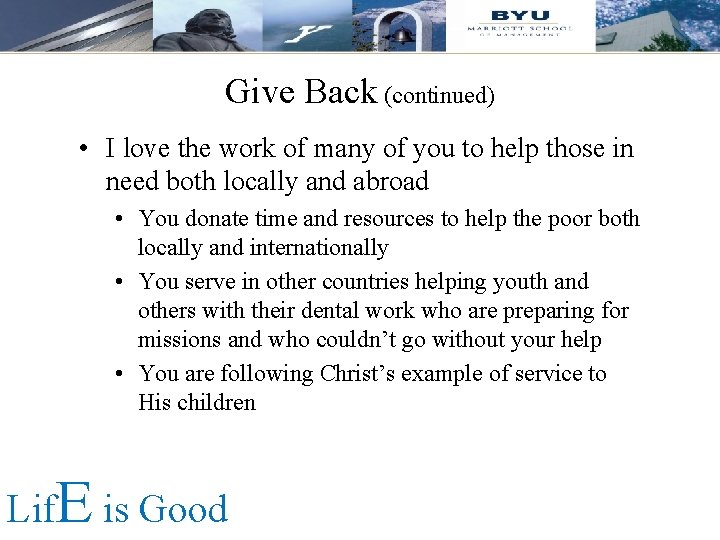 Give Back (continued) • I love the work of many of you to help Give Back (continued) • I love the work of many of you to help