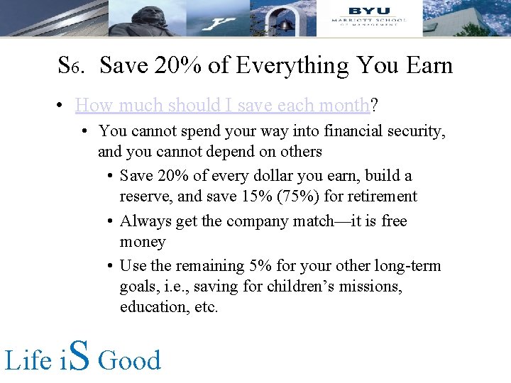 S 6. Save 20% of Everything You Earn • How much should I save S 6. Save 20% of Everything You Earn • How much should I save