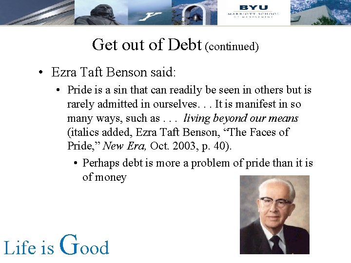 Get out of Debt (continued) • Ezra Taft Benson said: • Pride is a Get out of Debt (continued) • Ezra Taft Benson said: • Pride is a
