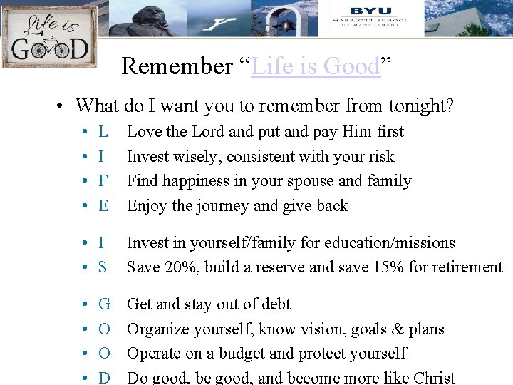 Remember “Life is Good” • What do I want you to remember from tonight? Remember “Life is Good” • What do I want you to remember from tonight?