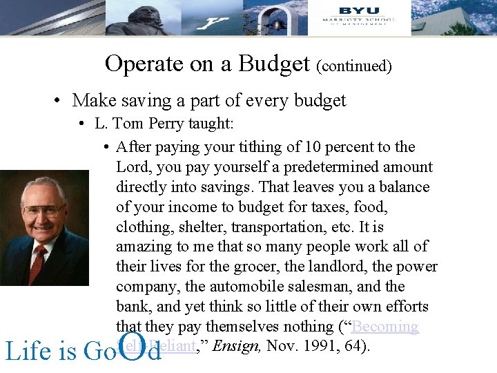 Operate on a Budget (continued) • Make saving a part of every budget • Operate on a Budget (continued) • Make saving a part of every budget •
