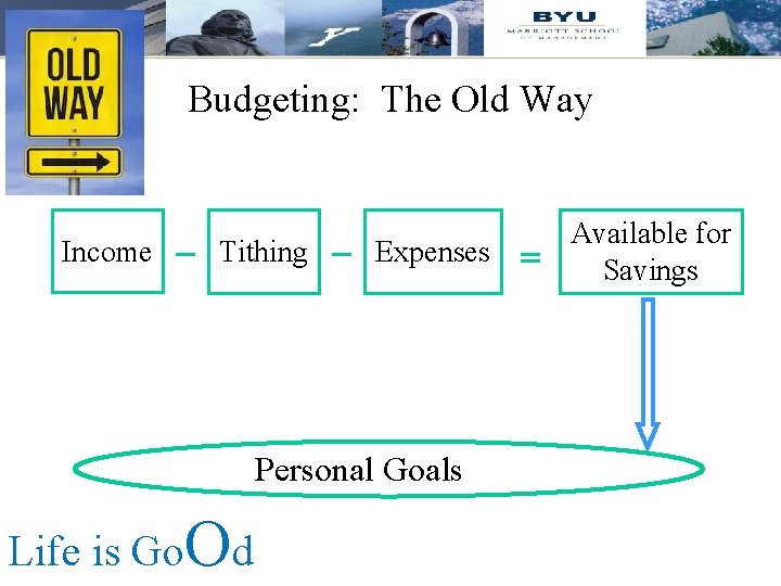 Budgeting: The Old Way Income Tithing Expenses Personal Goals Life is Go. Od Available Budgeting: The Old Way Income Tithing Expenses Personal Goals Life is Go. Od Available
