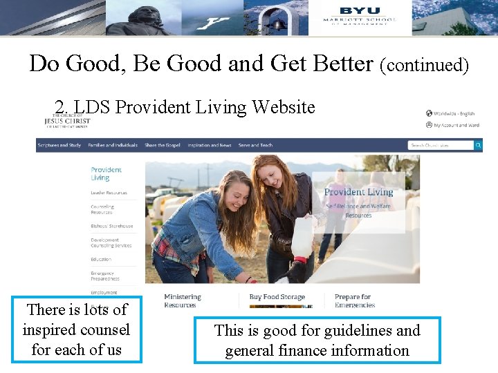 Do Good, Be Good and Get Better (continued) 2. LDS Provident Living Website There Do Good, Be Good and Get Better (continued) 2. LDS Provident Living Website There