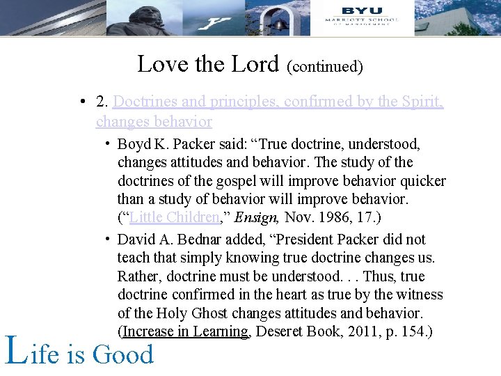 Love the Lord (continued) • 2. Doctrines and principles, confirmed by the Spirit, changes Love the Lord (continued) • 2. Doctrines and principles, confirmed by the Spirit, changes