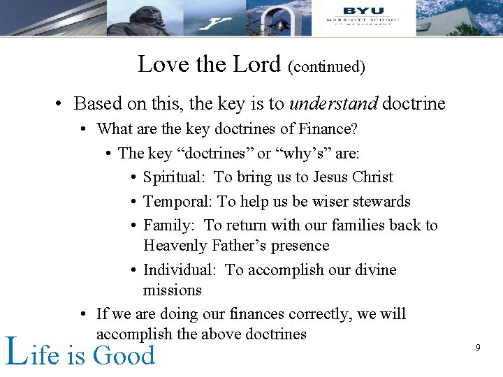 Love the Lord (continued) • Based on this, the key is to understand doctrine Love the Lord (continued) • Based on this, the key is to understand doctrine
