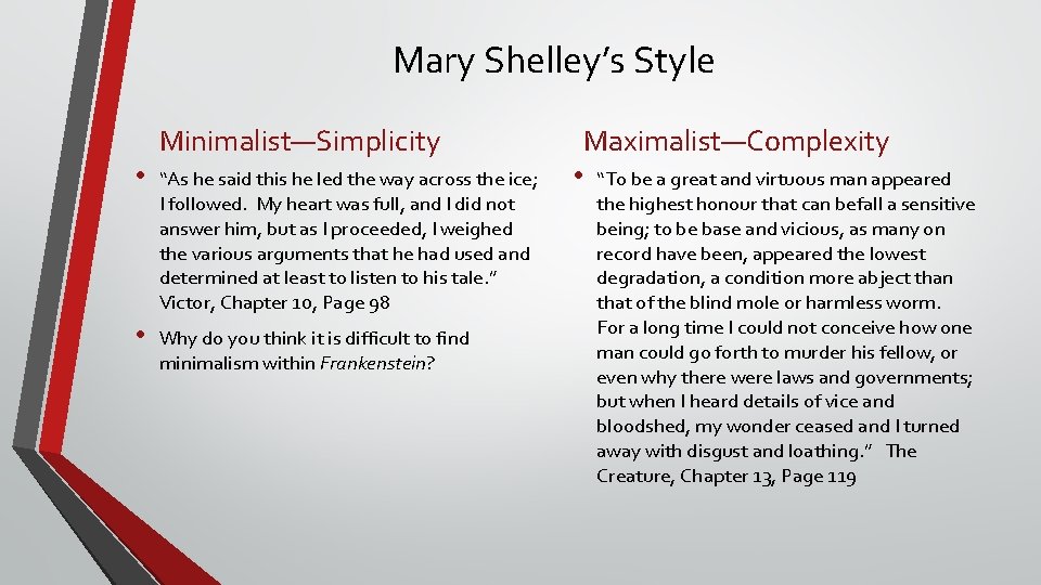 Mary Shelley’s Style Minimalist—Simplicity • “As he said this he led the way across