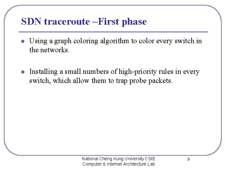 SDN traceroute –First phase l Using a graph coloring algorithm to color every switch