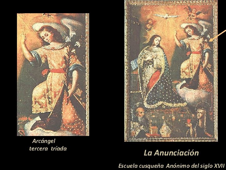 Arcángel tercera tríada La Anunciación Escuela cusqueña Anónimo del siglo XVII 