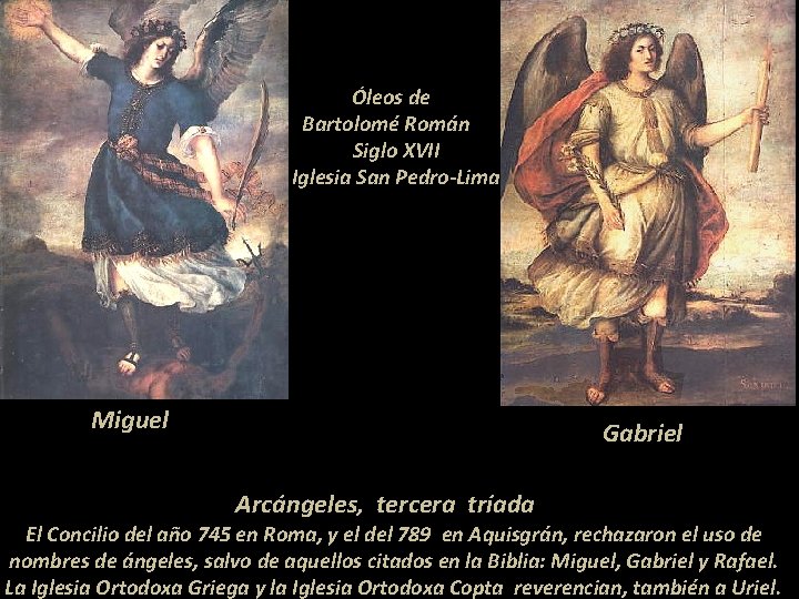 Óleos de Bartolomé Román Siglo XVII Iglesia San Pedro-Lima Miguel Gabriel Arcángeles, tercera tríada