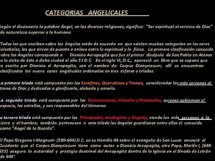 CATEGORIAS ANGELICALES Según el diccionario la palabra Ángel, en las diversas religiones, significa: “Ser