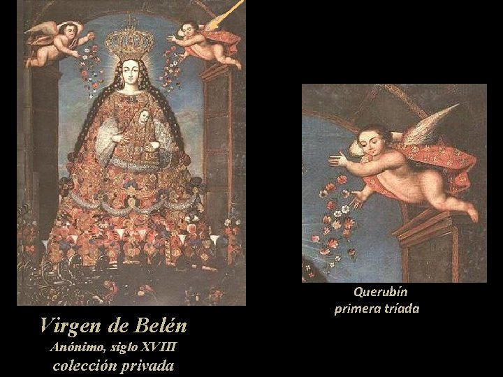 Virgen de Belén Anónimo, siglo XVIII colección privada Querubín primera tríada 