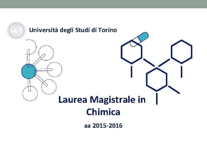 Università degli Studi di Torino Laurea Magistrale in Chimica aa 2015 -2016 