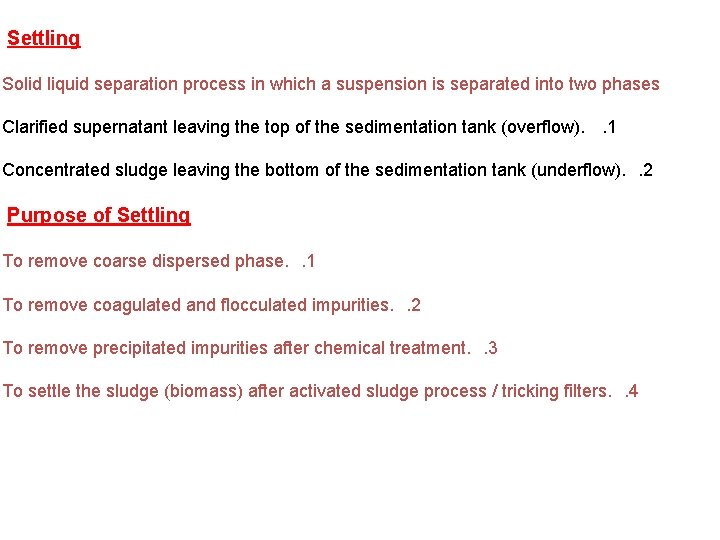 Settling Solid liquid separation process in which a suspension is separated into two phases