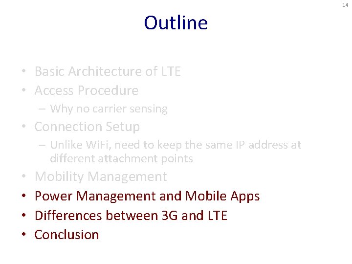 14 Outline • Basic Architecture of LTE • Access Procedure – Why no carrier