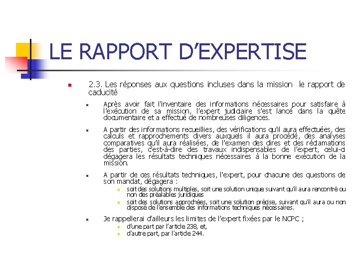 LE RAPPORT D’EXPERTISE 2. 3. Les réponses aux questions incluses dans la mission le