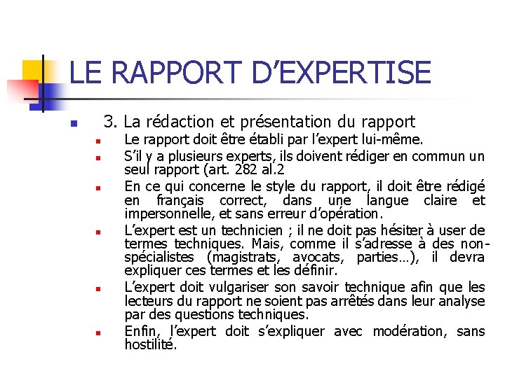 LE RAPPORT D’EXPERTISE 3. La rédaction et présentation du rapport n n n n