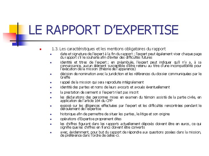 LE RAPPORT D’EXPERTISE 1. 3. Les caractéristiques et les mentions obligatoires du rapport n