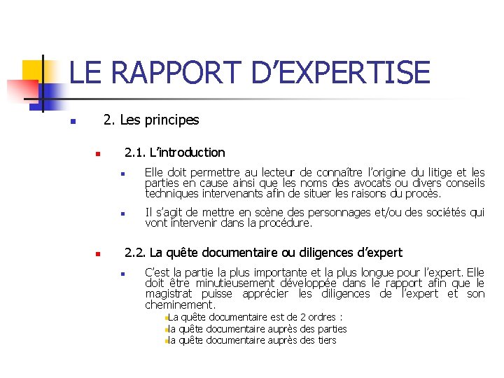 LE RAPPORT D’EXPERTISE 2. Les principes n n 2. 1. L’introduction n Elle doit