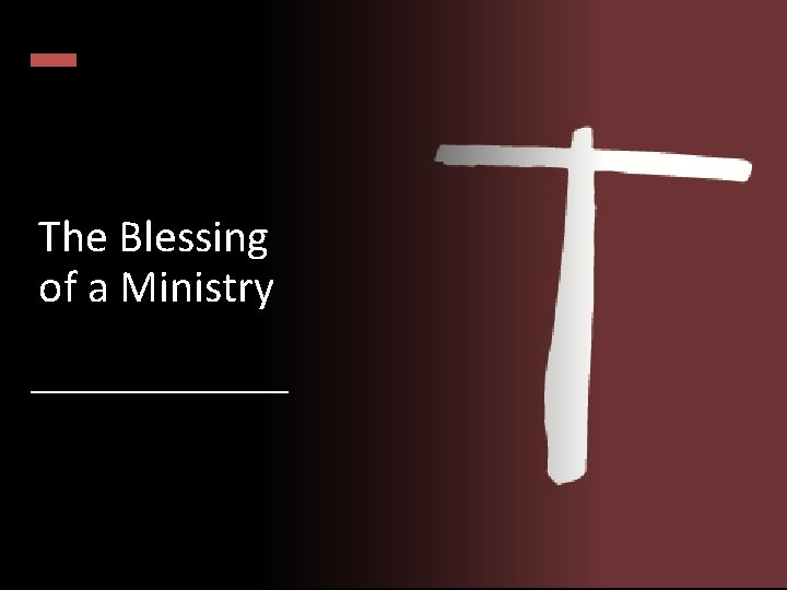 The Blessing of a Ministry 