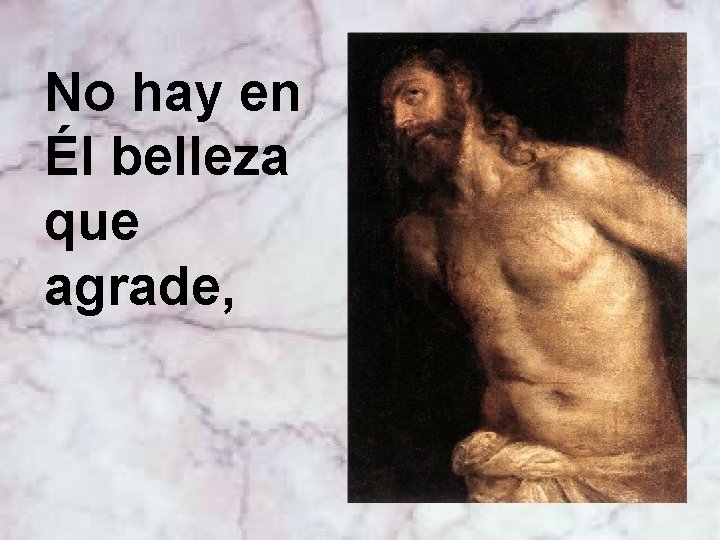 No hay en Él belleza que agrade, 