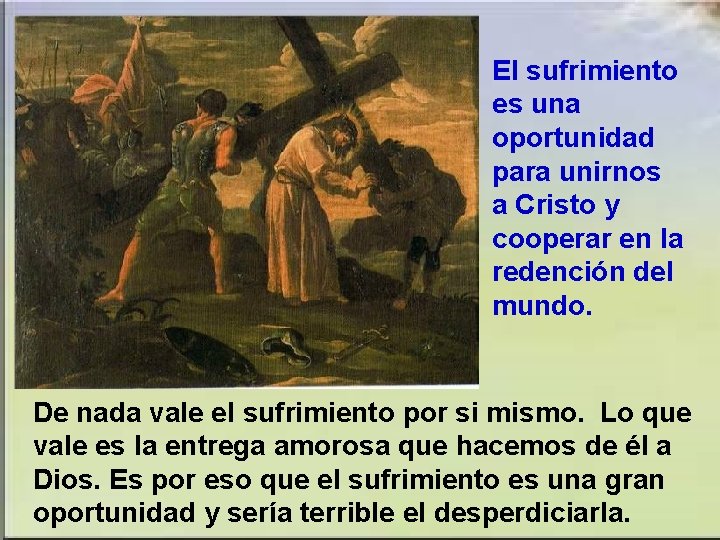 El sufrimiento es una oportunidad para unirnos a Cristo y cooperar en la redención