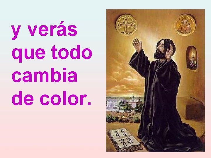 y verás que todo cambia de color. 