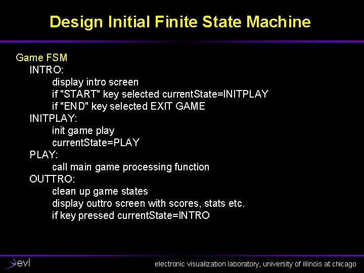 Design Initial Finite State Machine Game FSM INTRO: display intro screen if "START" key