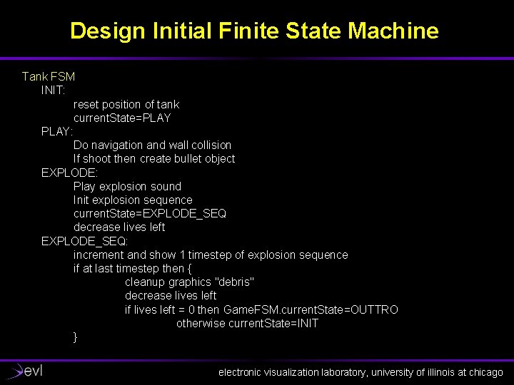 Design Initial Finite State Machine Tank FSM INIT: reset position of tank current. State=PLAY: