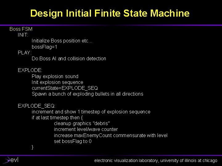 Design Initial Finite State Machine Boss FSM INIT: Initialize Boss position etc. . .