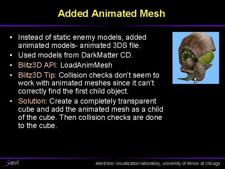Added Animated Mesh • Instead of static enemy models, added animated models- animated 3