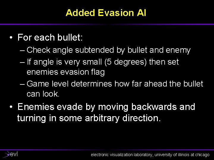 Added Evasion AI • For each bullet: – Check angle subtended by bullet and
