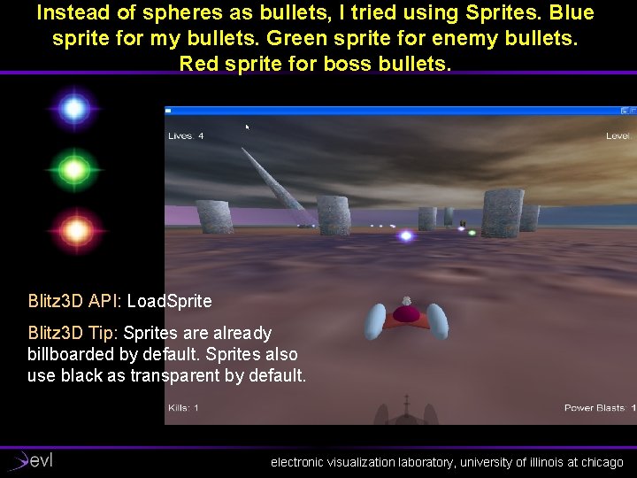 Instead of spheres as bullets, I tried using Sprites. Blue sprite for my bullets.