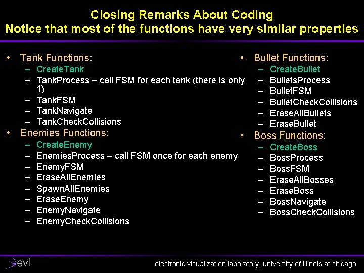 Closing Remarks About Coding Notice that most of the functions have very similar properties