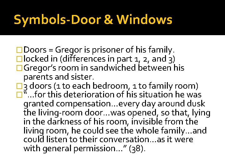 Symbols-Door & Windows �Doors = Gregor is prisoner of his family. �locked in (differences