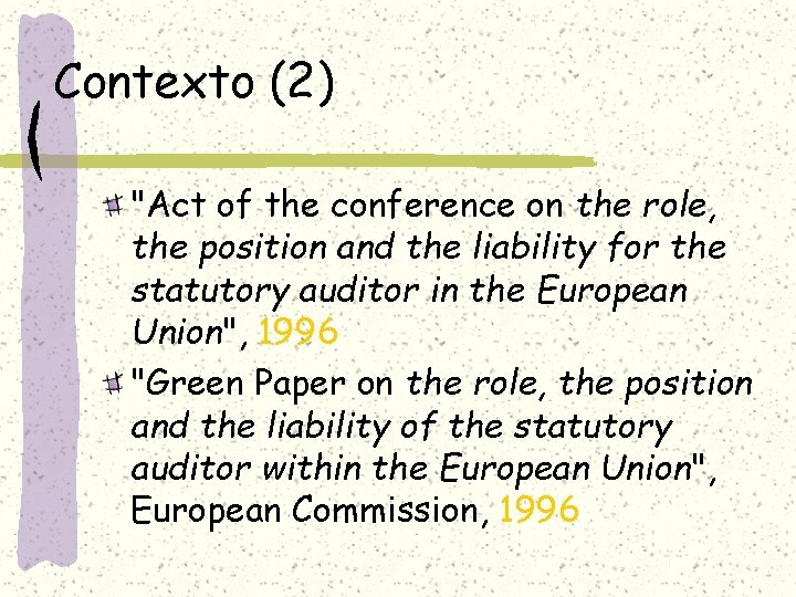 Contexto (2) "Act of the conference on the role, the position and the liability