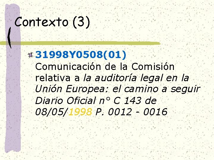 Contexto (3) 31998 Y 0508(01) Comunicación de la Comisión relativa a la auditoría legal