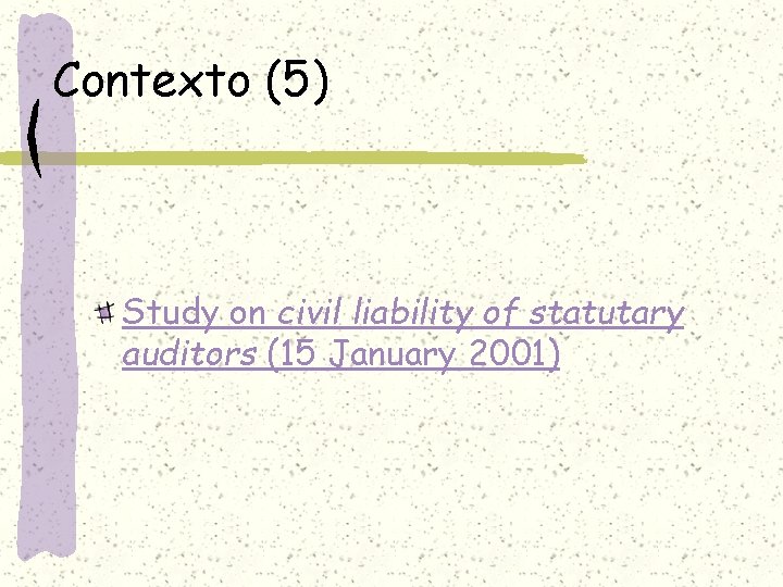 Contexto (5) Study on civil liability of statutary auditors (15 January 2001) 