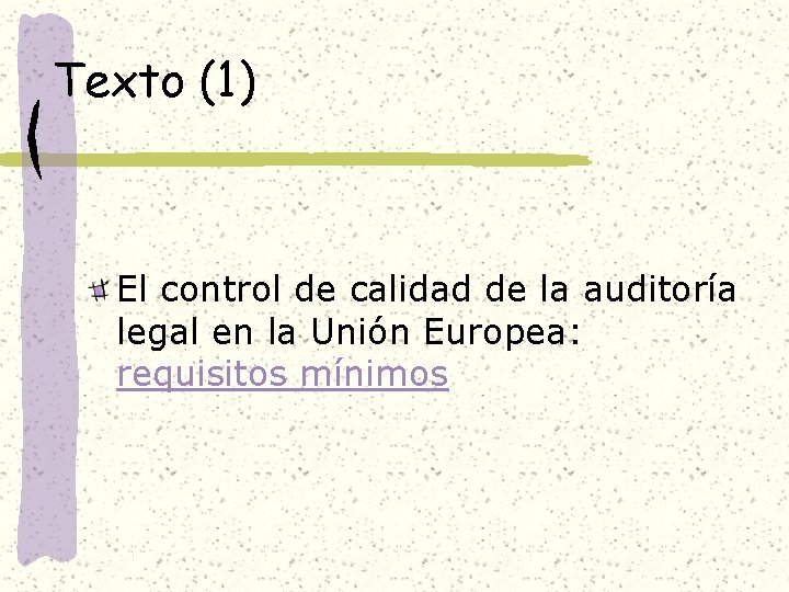 Texto (1) El control de calidad de la auditoría legal en la Unión Europea: