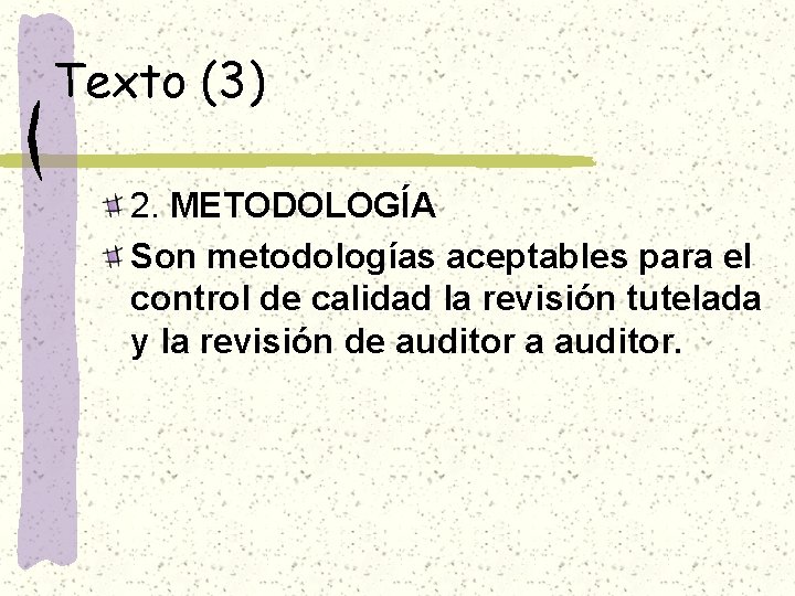 Texto (3) 2. METODOLOGÍA Son metodologías aceptables para el control de calidad la revisión