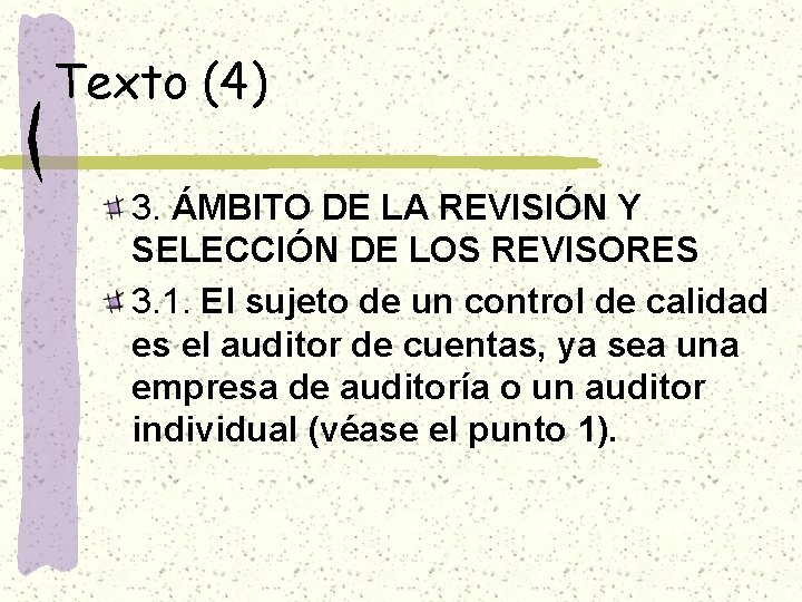 Texto (4) 3. ÁMBITO DE LA REVISIÓN Y SELECCIÓN DE LOS REVISORES 3. 1.