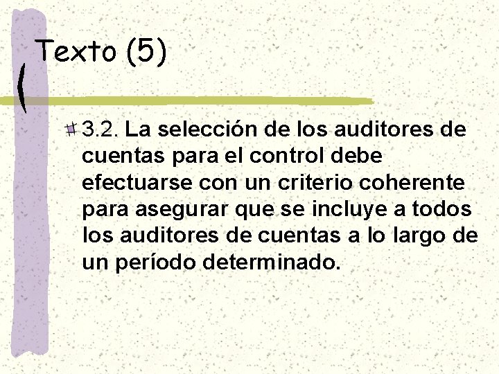 Texto (5) 3. 2. La selección de los auditores de cuentas para el control