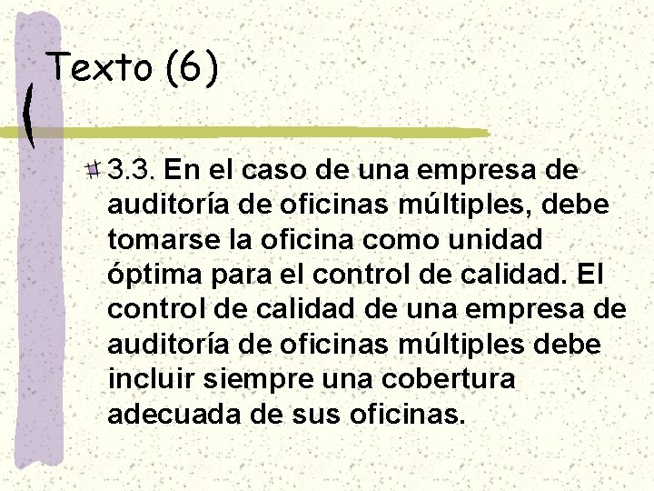 Texto (6) 3. 3. En el caso de una empresa de auditoría de oficinas