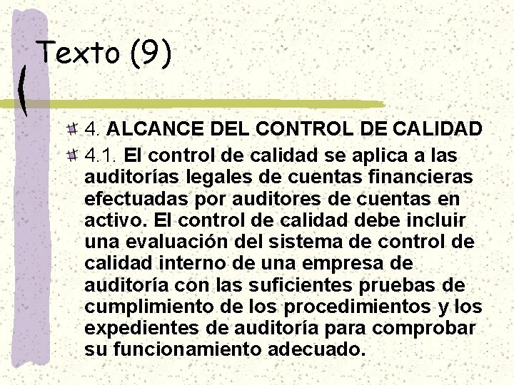 Texto (9) 4. ALCANCE DEL CONTROL DE CALIDAD 4. 1. El control de calidad