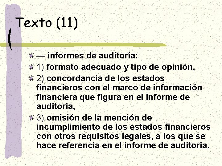 Texto (11) — informes de auditoría: 1) formato adecuado y tipo de opinión, 2)