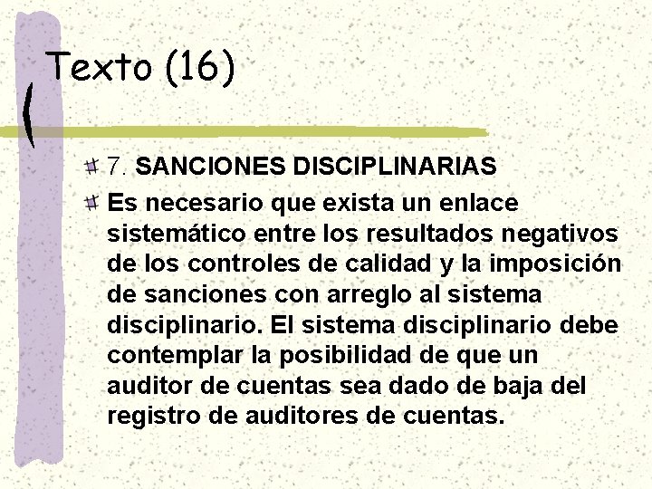 Texto (16) 7. SANCIONES DISCIPLINARIAS Es necesario que exista un enlace sistemático entre los