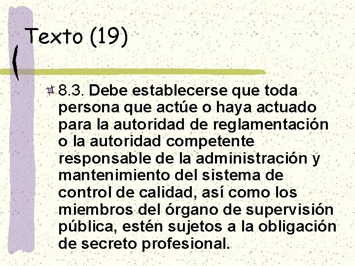 Texto (19) 8. 3. Debe establecerse que toda persona que actúe o haya actuado