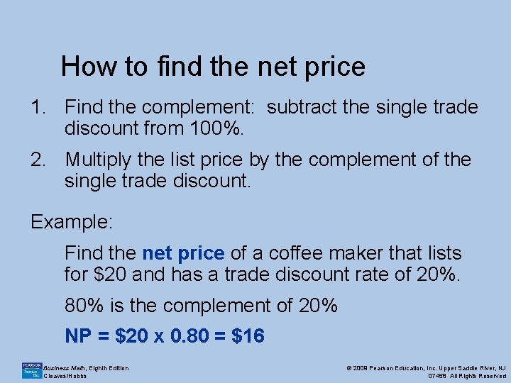 How to find the net price 1. Find the complement: subtract the single trade